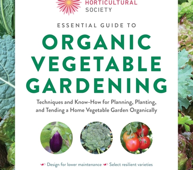 American Horticultural Society Essential Guide to Organic Vegetable Gardening: Techniques and Know-How for Planning, Planting, and Tending a Home ... (American Horticultural Society Guides)