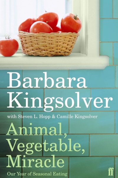 Animal, Vegetable, Miracle: Our Year of Seasonal Eating