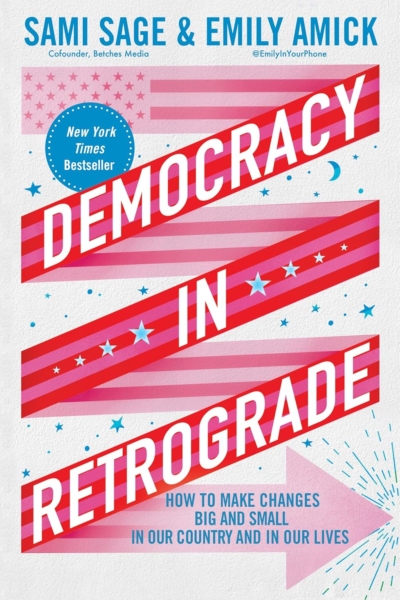 Democracy in Retrograde: How to Make Changes Big and Small in Our Country and in Our Lives