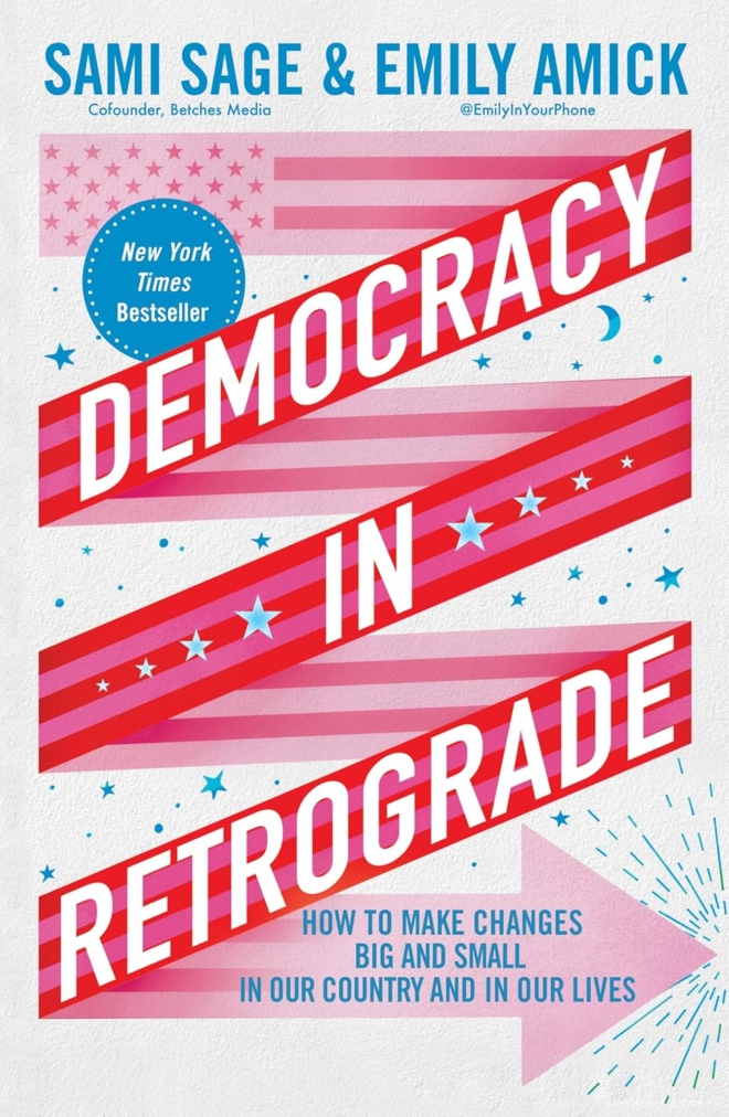 Democracy in Retrograde: How to Make Changes Big and Small in Our Country and in Our Lives