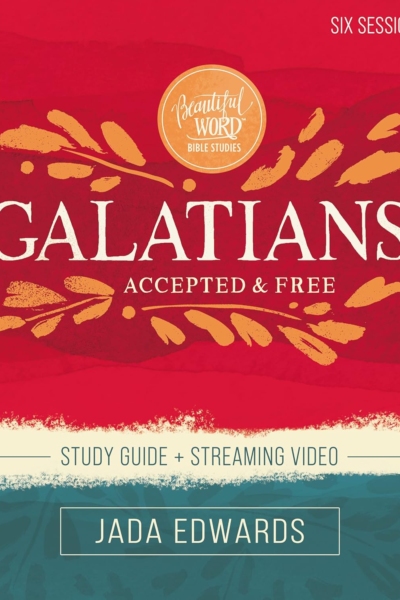 Galatians Bible Study Guide plus Streaming Video: Accepted and Free (Beautiful Word Bible Studies)