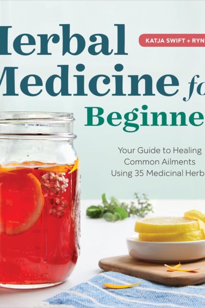 Herbal Medicine for Beginners: Your Guide to Healing Common Ailments with 35 Medicinal Herbs