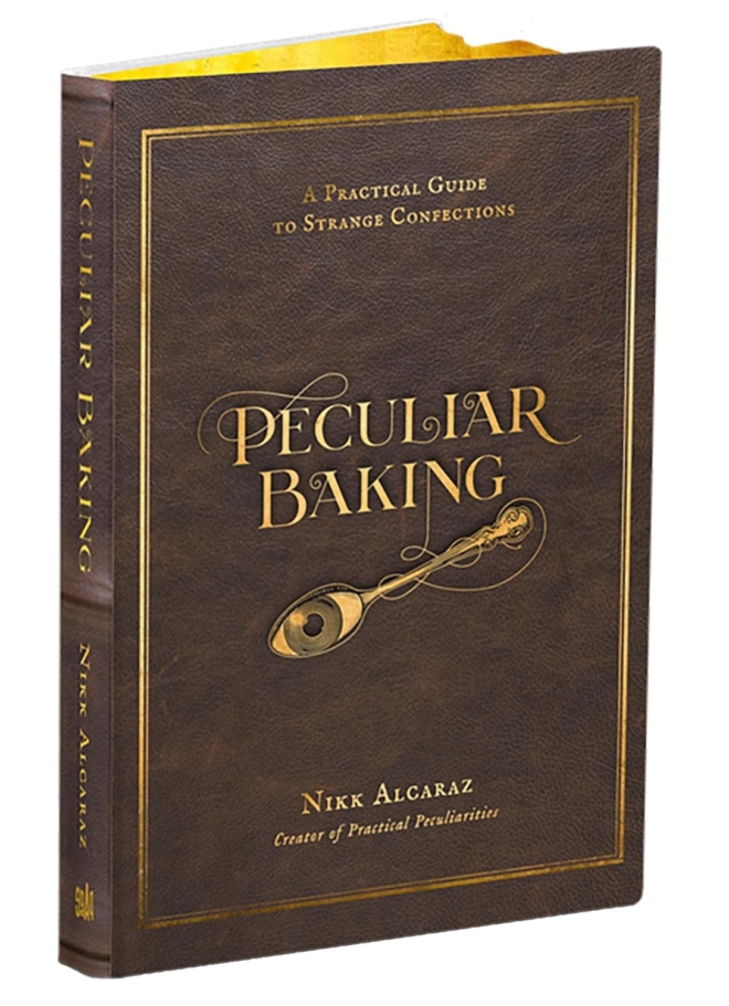 Peculiar Baking: A Practical Guide to Strange Confections