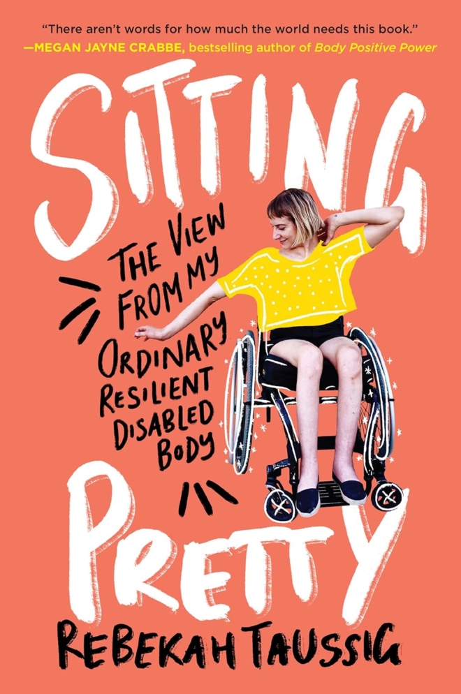 Sitting Pretty: The View from My Ordinary Resilient Disabled Body Paperback, English – July 6, 2021