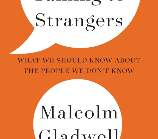 Talking to Strangers: What We Should Know about the People We Don't Know