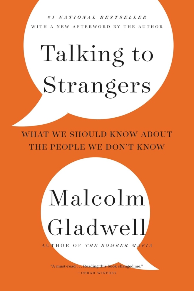 Talking to Strangers: What We Should Know about the People We Don't Know