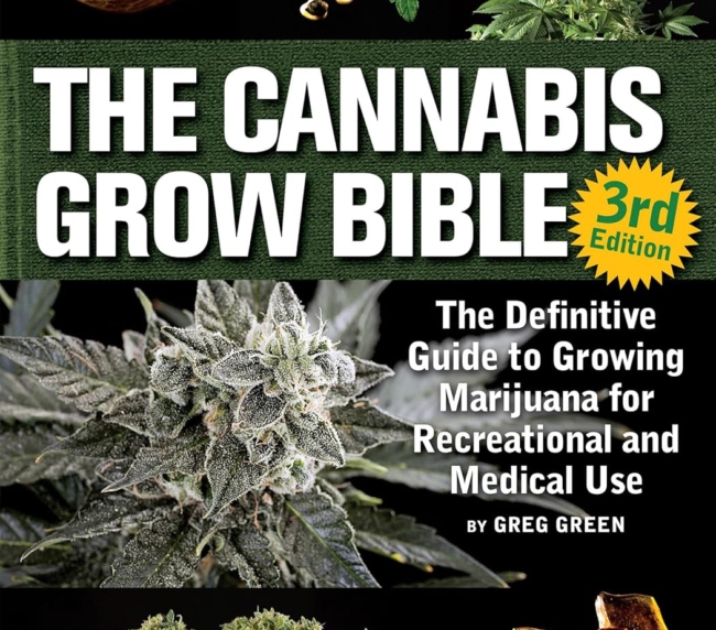 The Cannabis Grow Bible: The Definitive Guide to Growing Marijuana for Recreational and Medicinal Use