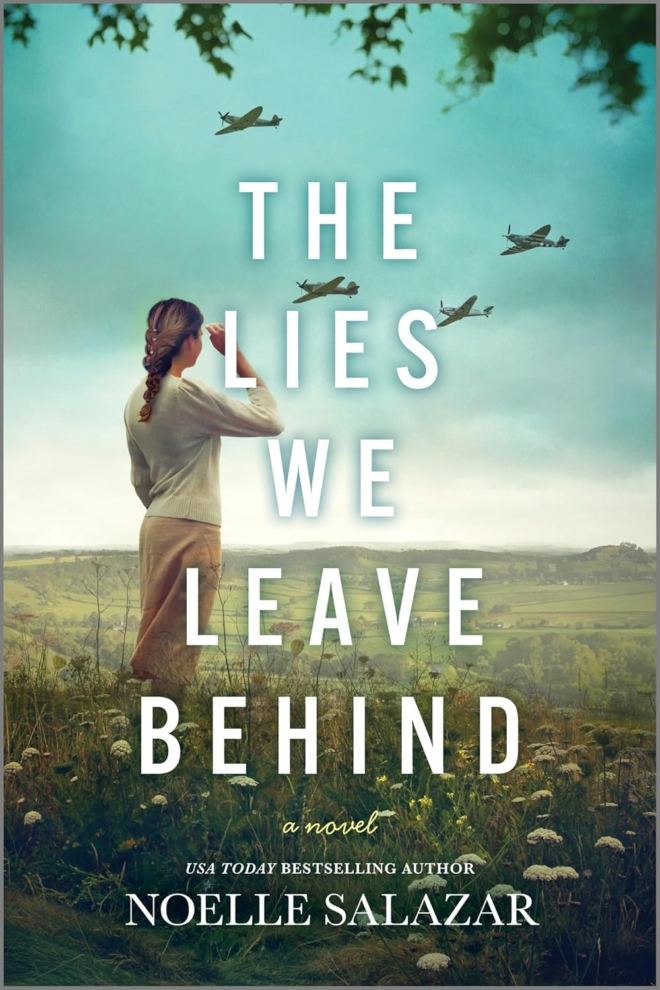 The Lies We Leave Behind: An Adventurous World War 2 Historical Novel with a Gritty Survival Twist, Perfect for Fall 2024, Embark on a Heart-Pounding Journey of Love And War