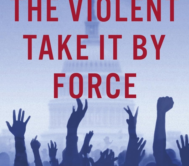 The Violent Take It by Force: The Christian Movement That Is Threatening Our Democracy