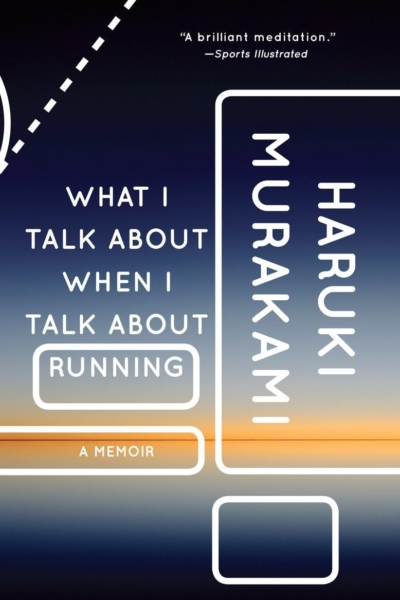 What I Talk About When I Talk About Running: A Memoir (Vintage International), Book Cover May Vary