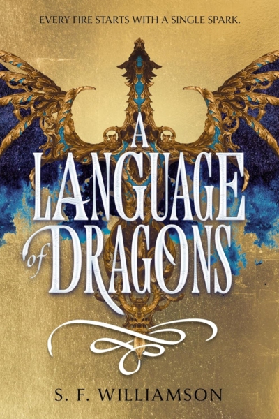 A Language of Dragons: An Epic Tale of Forbidden Romance, Dragon Languages, and Civil War in an Alternate 1920's London