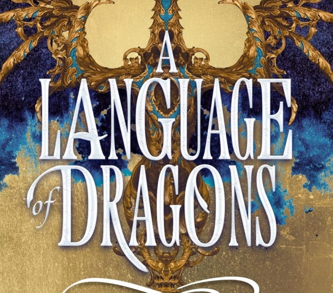 A Language of Dragons: An Epic Tale of Forbidden Romance, Dragon Languages, and Civil War in an Alternate 1920's London