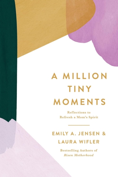 A Million Tiny Moments: Reflections to Refresh a Mom’s Spirit