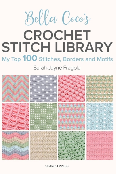 Bella Coco's Crochet Stitch Library: My Top 100 Stitches, Borders and Motifs