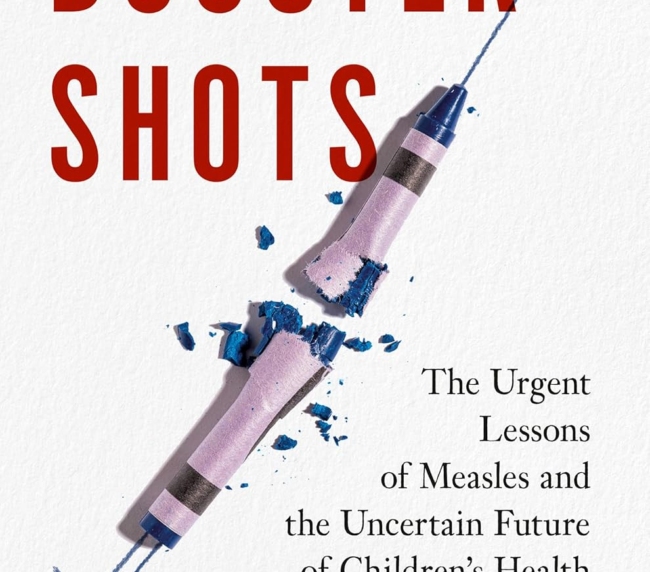 Booster Shots: The Urgent Lessons of Measles and the Uncertain Future of Children's Health