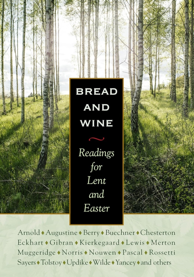 Bread and Wine: Readings for Lent and Easter