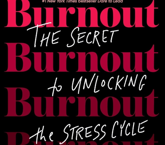 Burnout: The Secret to Unlocking the Stress Cycle