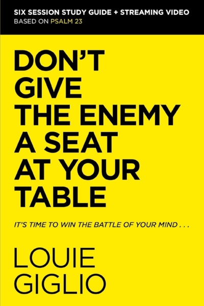 Don't Give the Enemy a Seat at Your Table Bible Study Guide plus Streaming Video: It's Time to Win the Battle of Your Mind