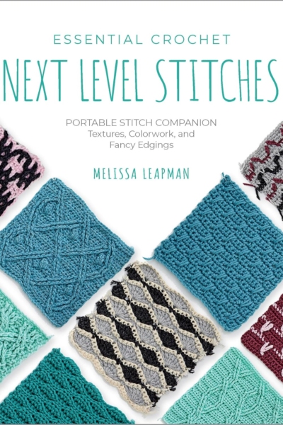 Essential Crochet Next-Level Stitches: Portable Stitch Companion: Textures, Colorwork, and Fancy Edgings (Pocket Guides, 2)