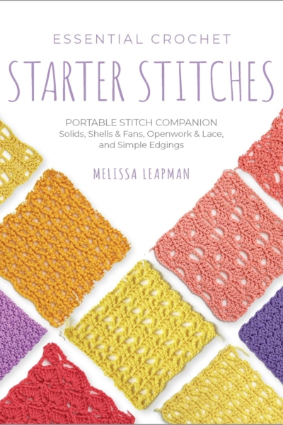 Essential Crochet Starter Stitches: Portable Stitch Companion: Solids, Shells & Fans, Openwork & Lace, and Simple Edgings (Pocket Guides, 1)