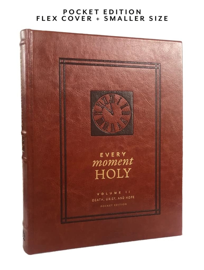 Every Moment Holy, Volume II (Pocket Edition): Death, Grief, & Hope
