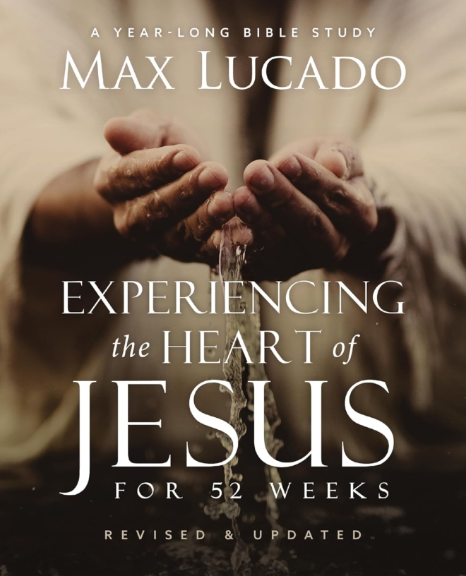 Experiencing the Heart of Jesus for 52 Weeks Revised and Updated: A Year-Long Bible Study (Life Lessons Bible Study)