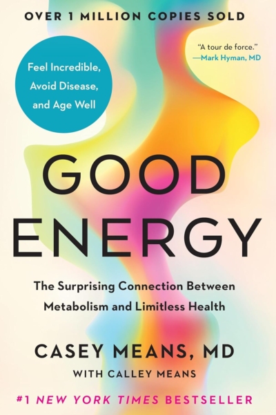 Good Energy: The Surprising Connection Between Metabolism and Limitless Health