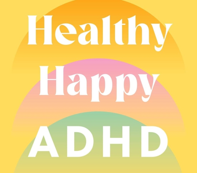 Healthy Happy ADHD: Transform How You Move, Eat, and Feel, and Create Your Own Path to Well-Being