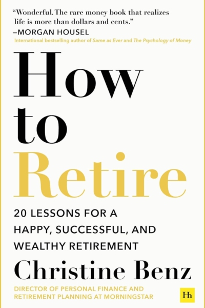 How to Retire: 20 lessons for a happy, successful, and wealthy retirement