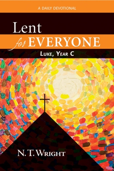 Lent for Everyone: Luke, Year C- A Daily Devotional