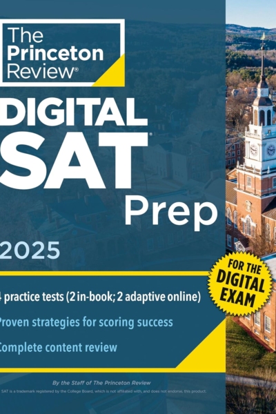 Princeton Review Digital SAT Prep, 2025: 4 Full-Length Practice Tests (2 in Book + 2 Adaptive Tests Online) + Review + Online Tools (2025) (College Test Preparation)