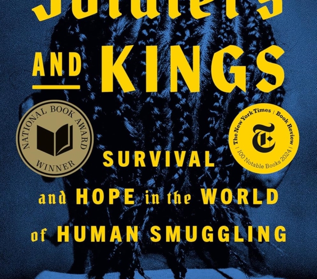 Soldiers and Kings: Survival and Hope in the World of Human Smuggling