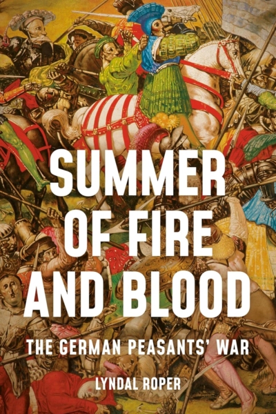 Summer of Fire and Blood: The German Peasants' War