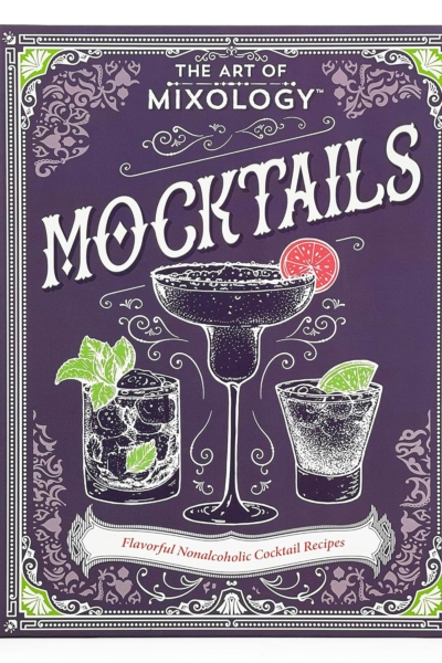 The Art of Mixology Mocktails - a Non-Alcoholic, Zero Proof Recipe Book for Every Occasion