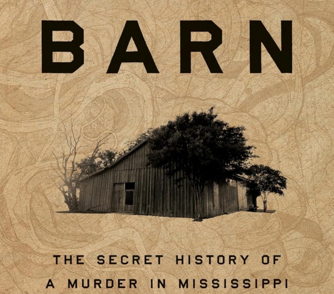 The Barn: The Secret History of a Murder in Mississippi