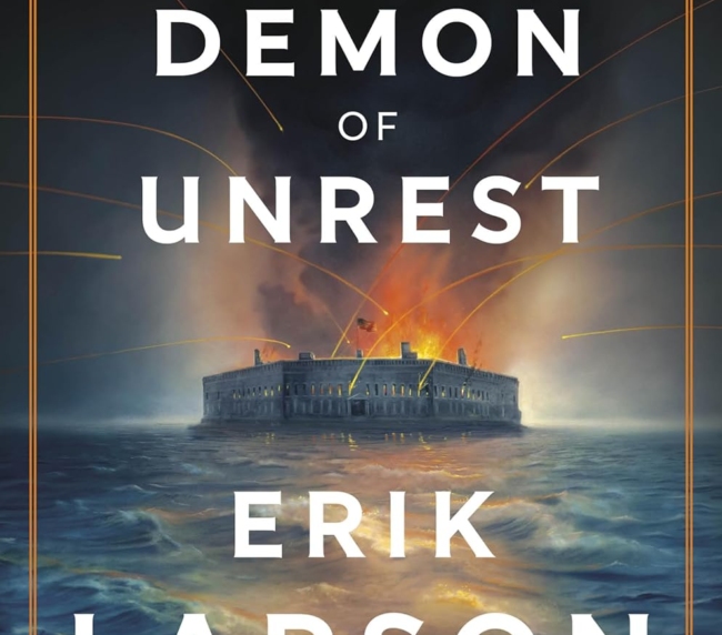 The Demon of Unrest: A Saga of Hubris, Heartbreak, and Heroism at the Dawn of the Civil War