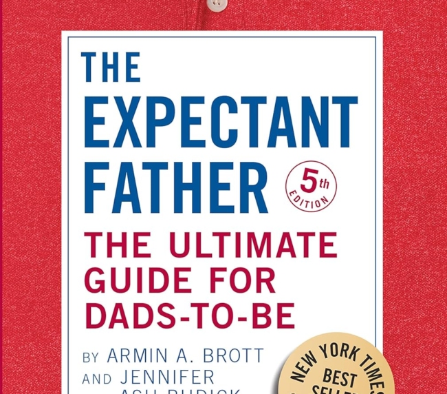 The Expectant Father: The Ultimate Guide for Dads-to-Be (The New Father)