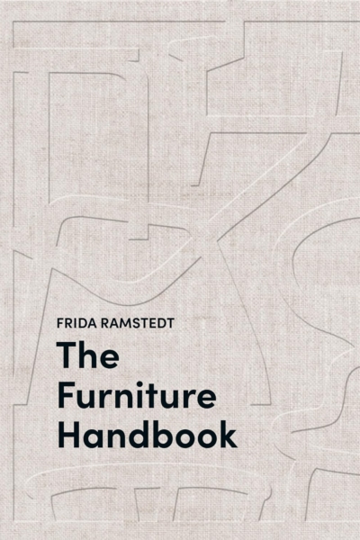 The Furniture Handbook: A Guide to Choosing, Arranging, and Caring for the Objects in Your Home