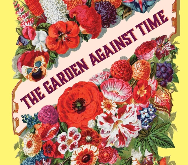 The Garden Against Time: In Search of a Common Paradise