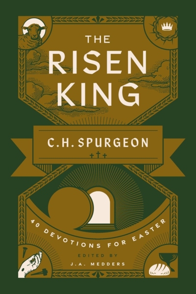 The Risen King: 40 Devotions for Easter from C.H. Spurgeon (Devotional helping readers to meditate on the cross during Lent and in the run up to Easter.)