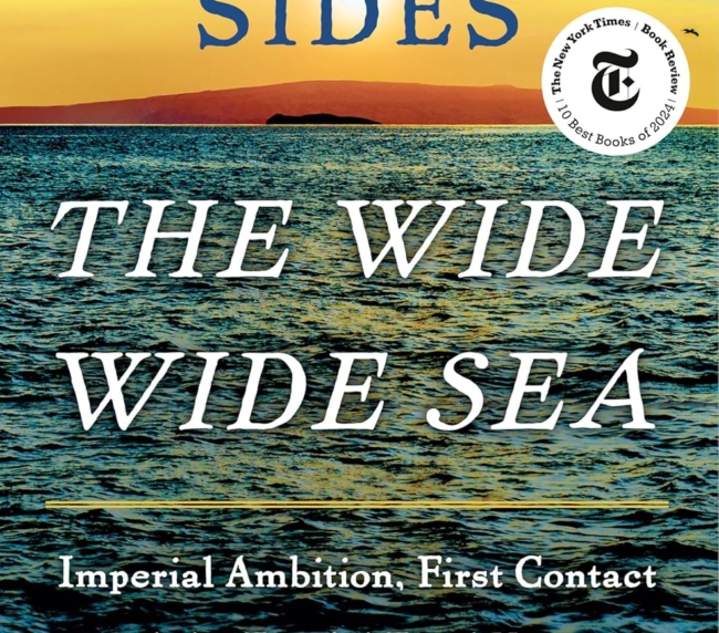 The Wide Wide Sea: Imperial Ambition, First Contact and the Fateful Final Voyage of Captain James Cook