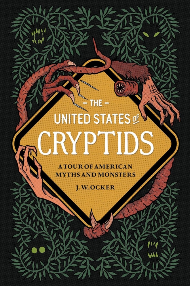 The United States of Cryptids: A Tour of American Myths and Monsters